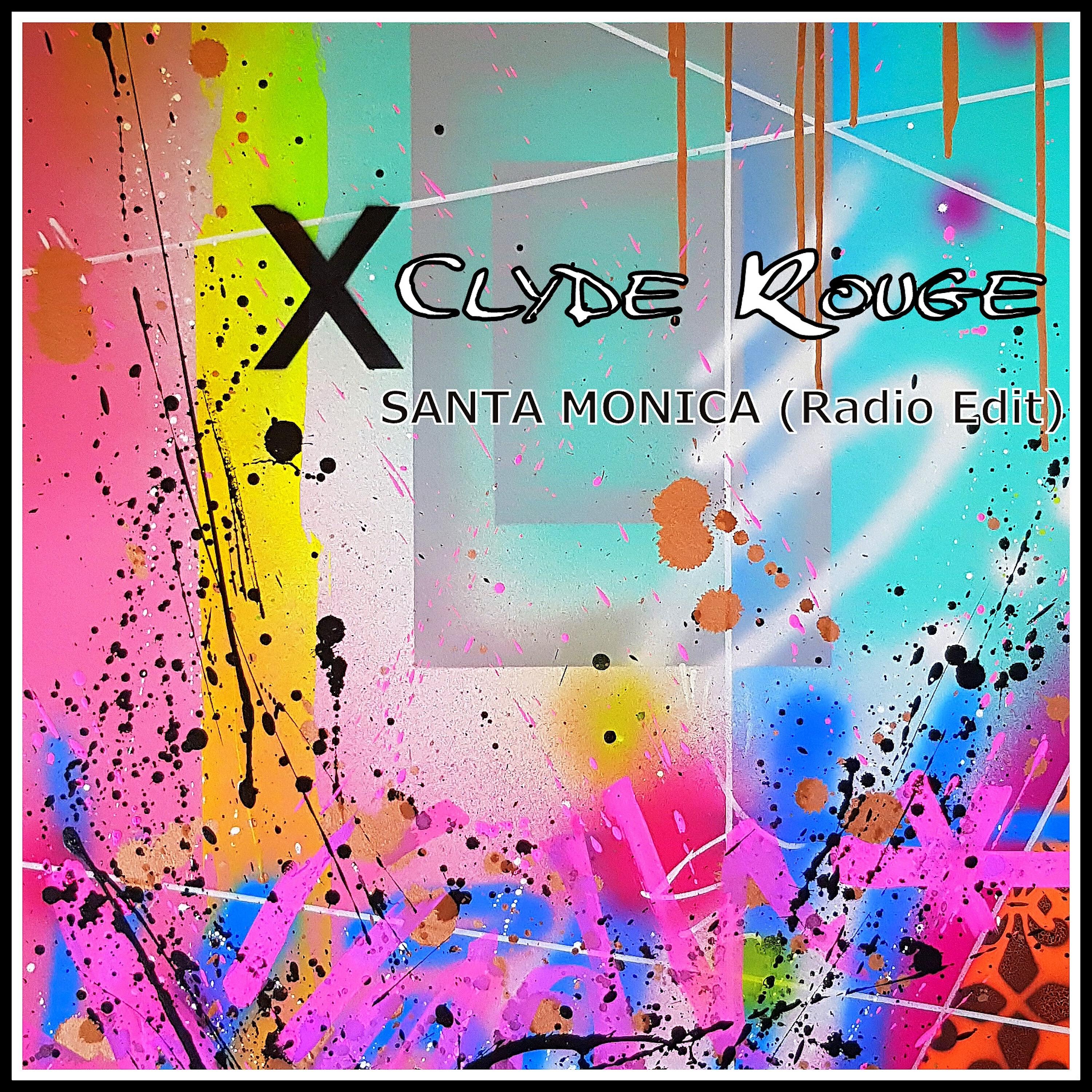 Clyde Rouge - Santa Monica (Radio Edit)