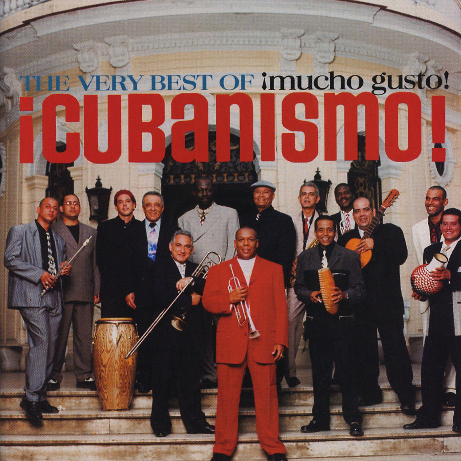 Постер альбома The Very Best Of ¡Cubanismo! ¡Mucho Gusto!