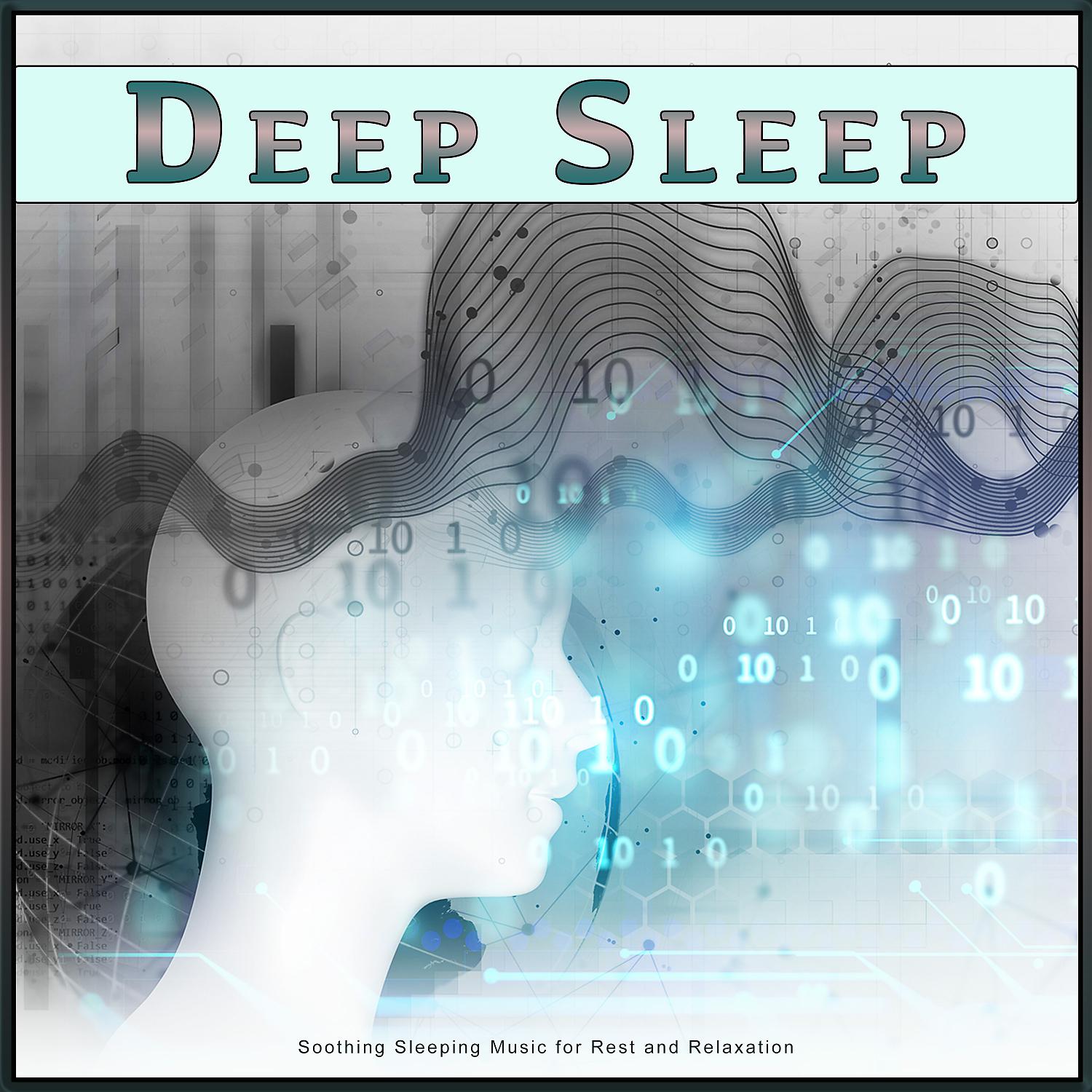 Постер альбома Deep Sleep: Soothing Sleeping Music for Rest and Relaxation
