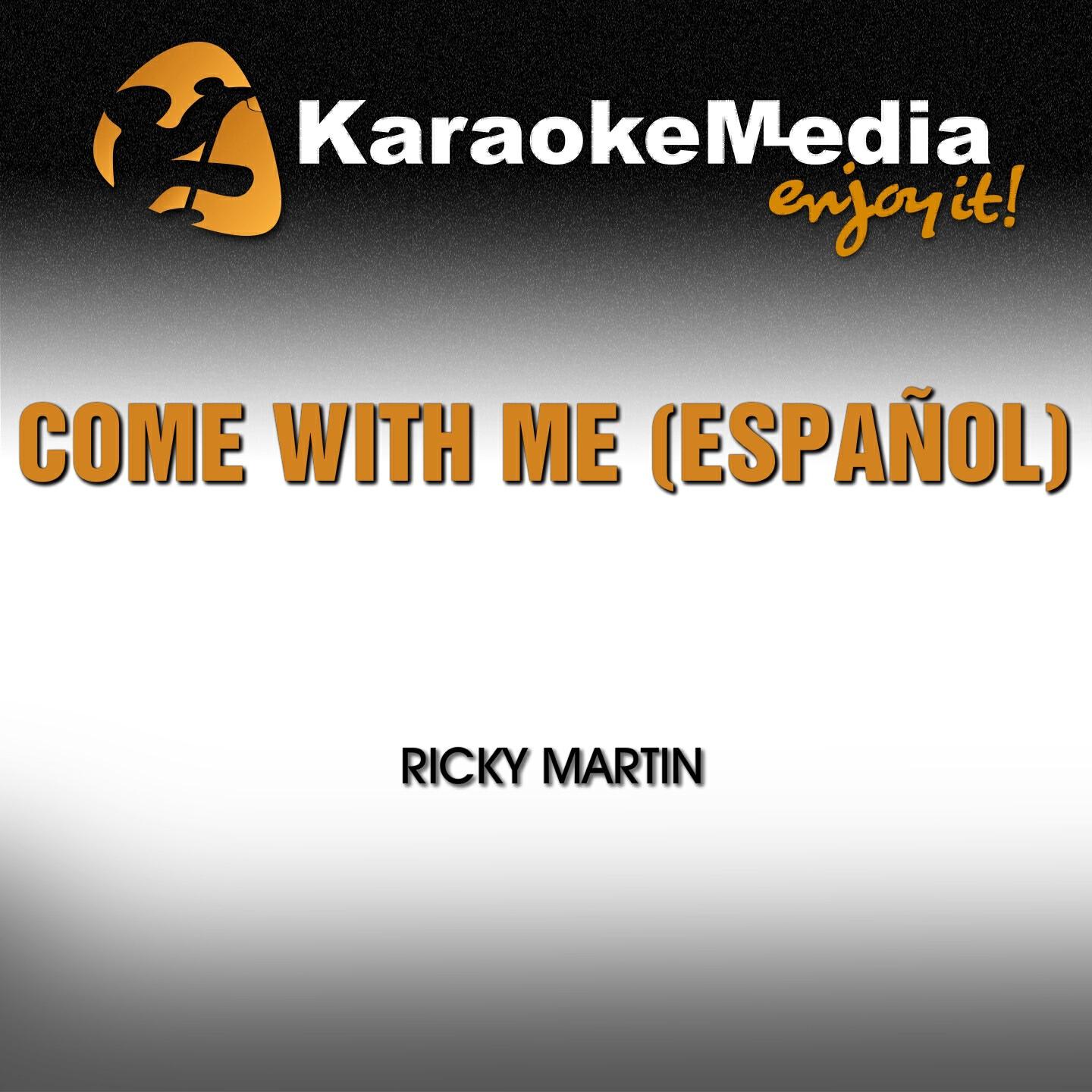 Karaokemedia - Come With Me [Spanish Karaoke Version] [In the Style of Ricky Martin]