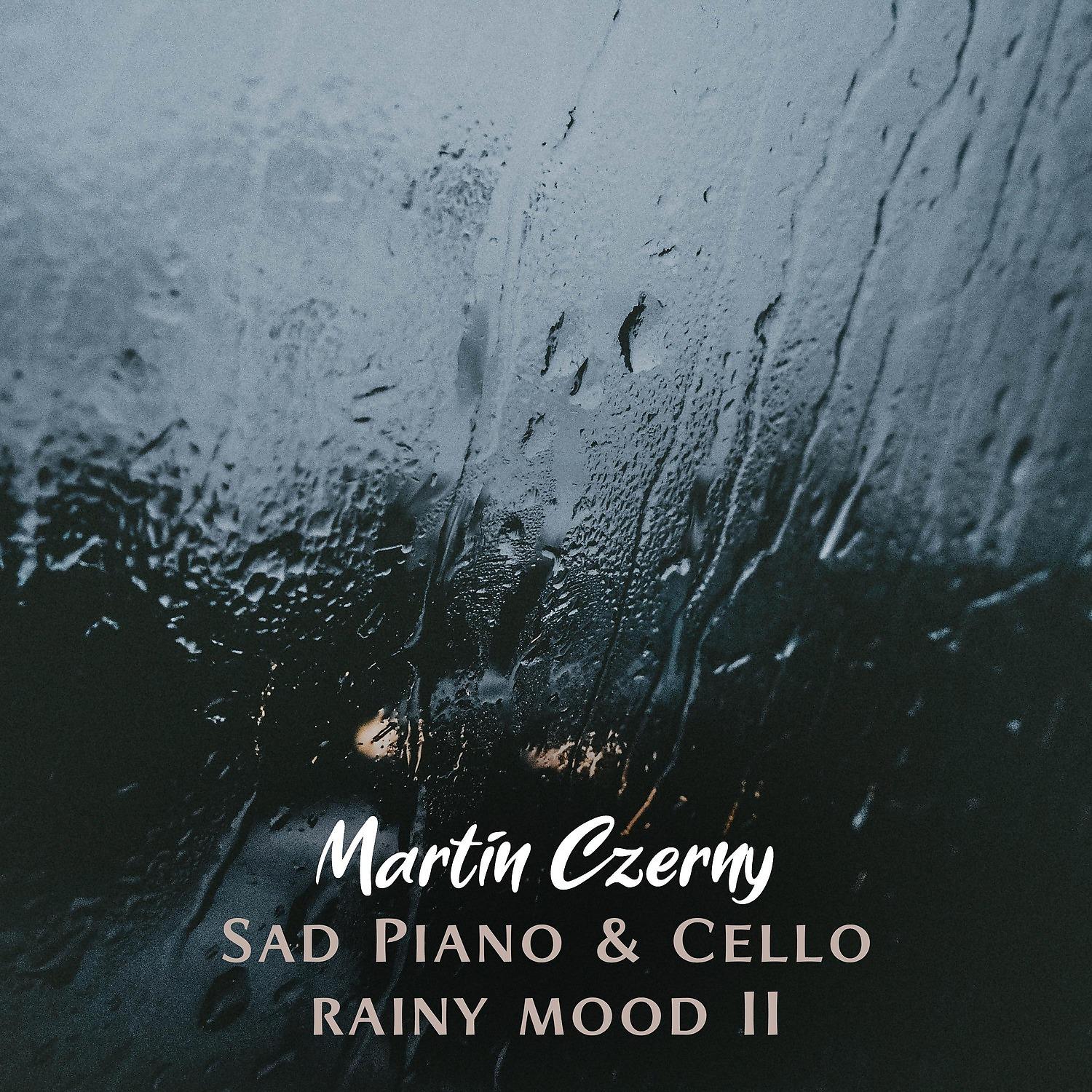 Постер альбома Sad Piano & Cello II (Rainy Mood)