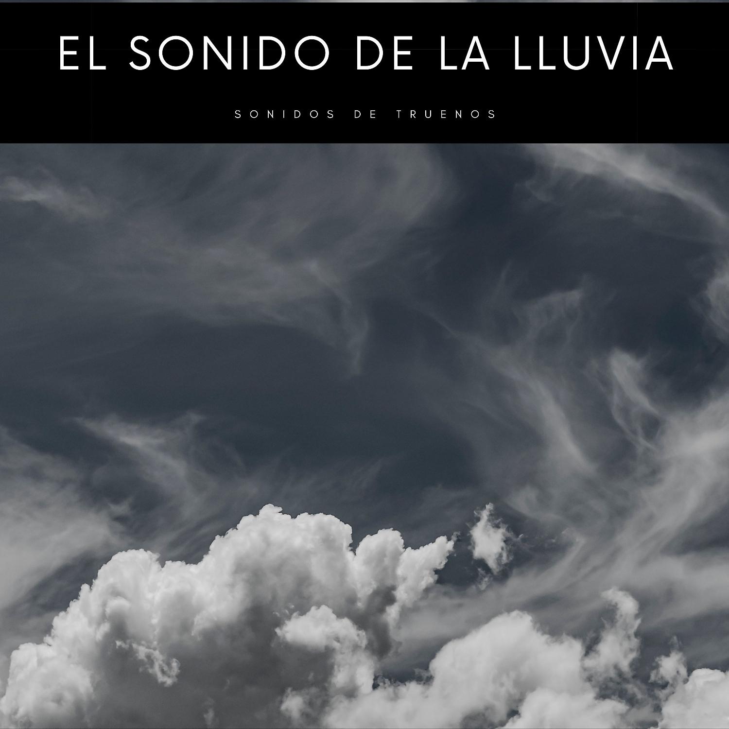 Постер альбома El Sonido De La Lluvia: Sonidos De Truenos