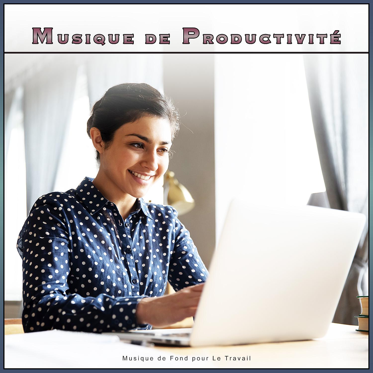 Постер альбома Musique de Productivité : Musique de Fond pour Le Travail