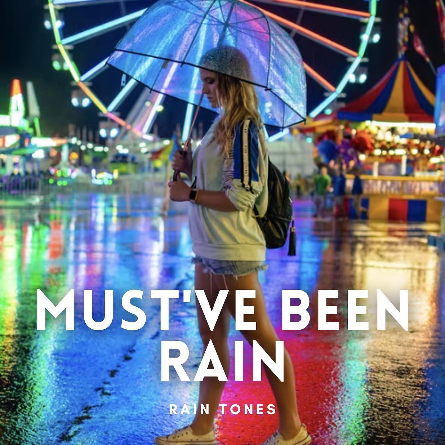 Постер альбома Rain Tones: Must've Been Rain