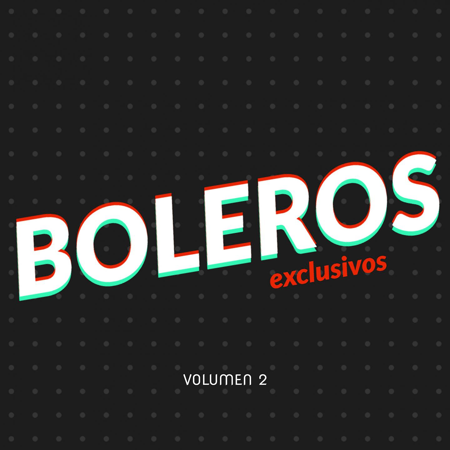 Постер альбома Boleros Exclusivos, Vol. 2