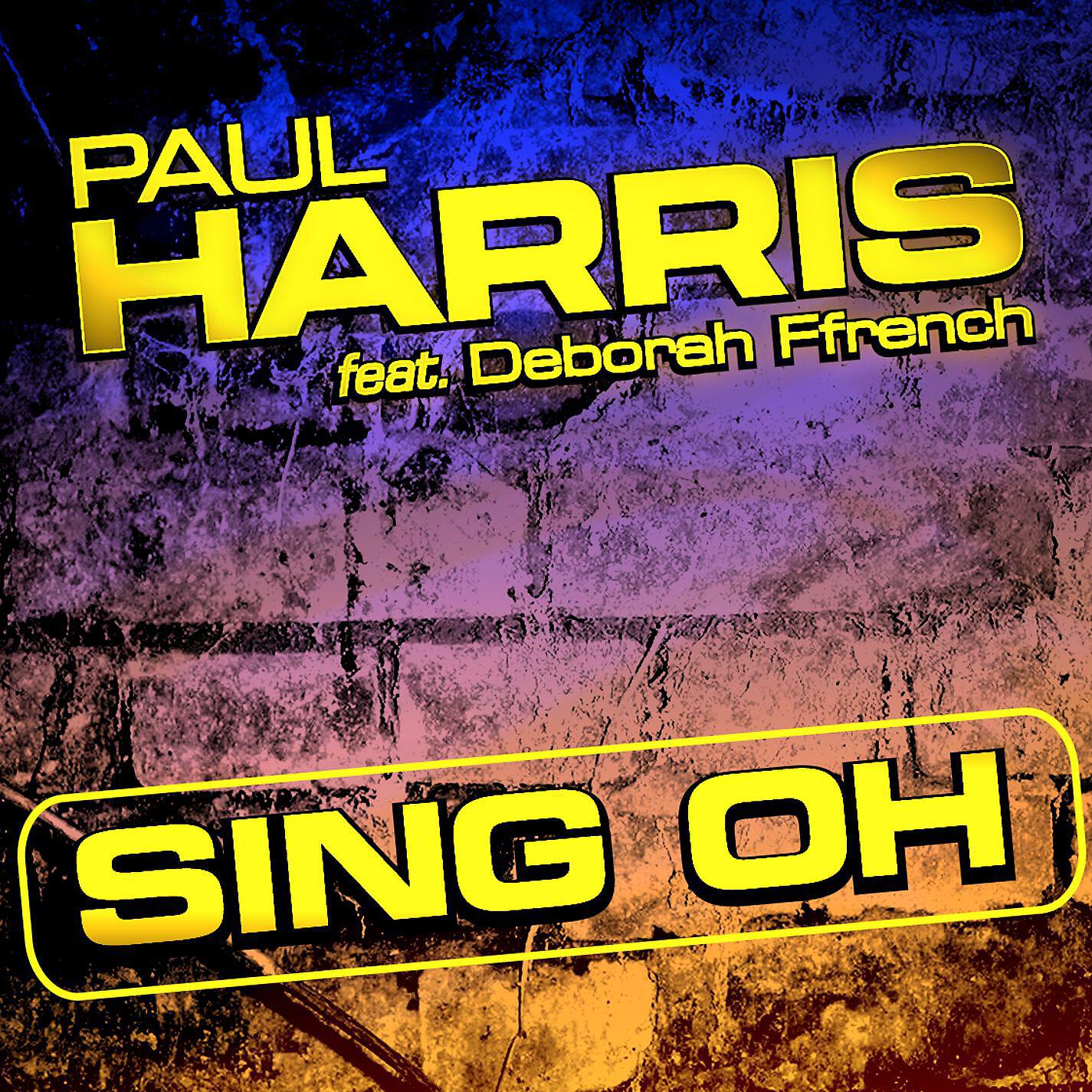 Paul Harris - Sing Oh feat Deborah Ffrench (Wideboys Miami Mix Radio Edit Longer Tweak)