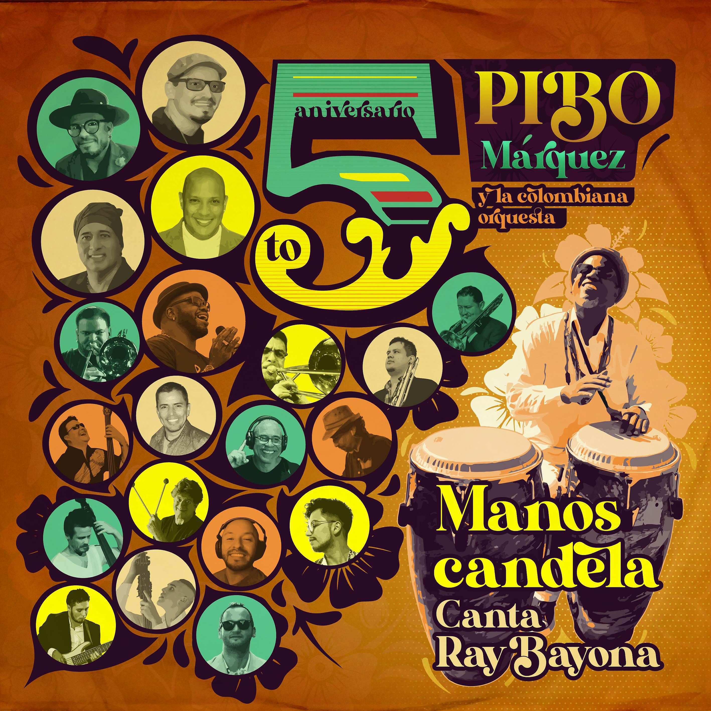 Pibo Marquez - Manos Candela (5to Aniversario)