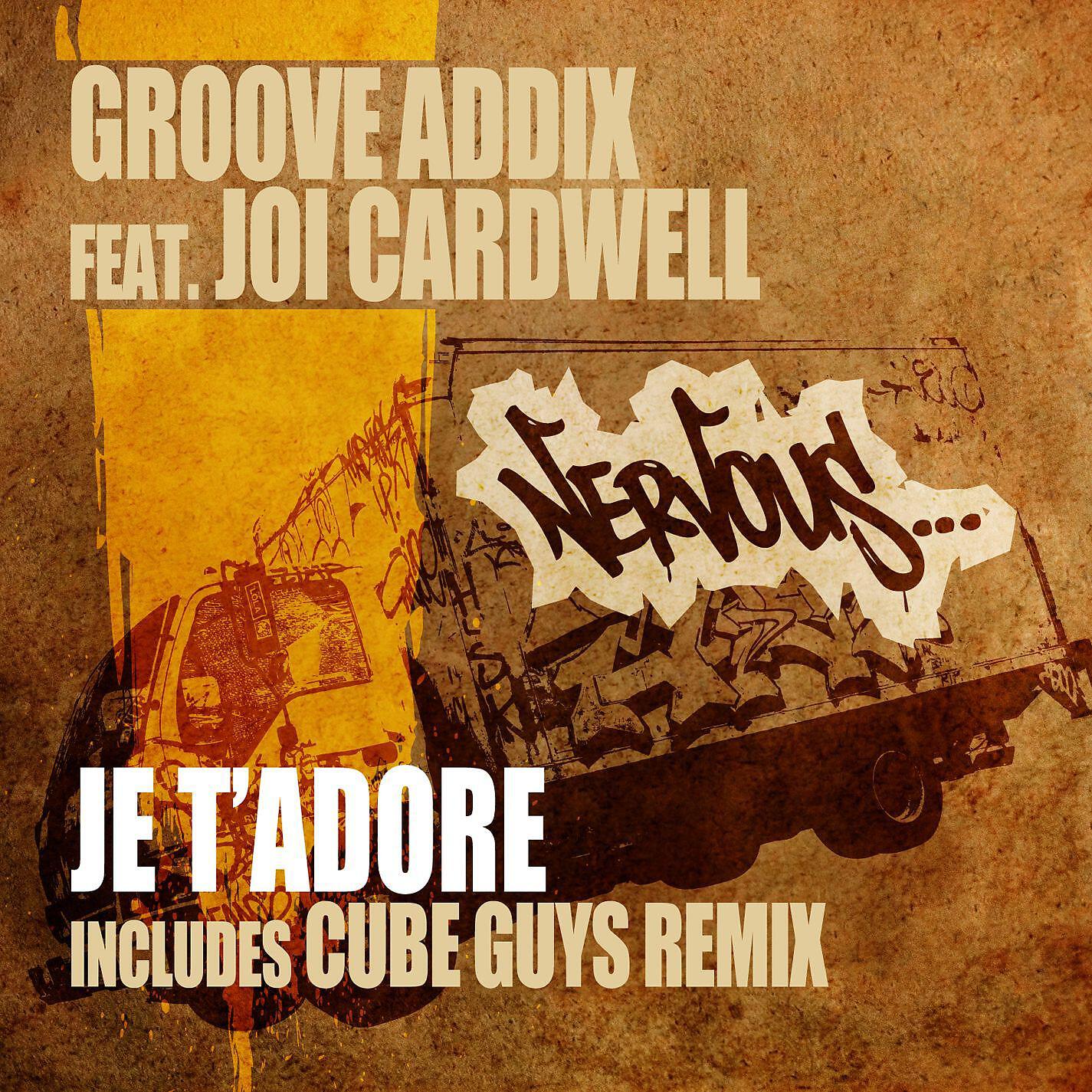 Groove Addix - Je T'Adore feat. Joi Cardwell (The Cube Guys Vocal Remix)