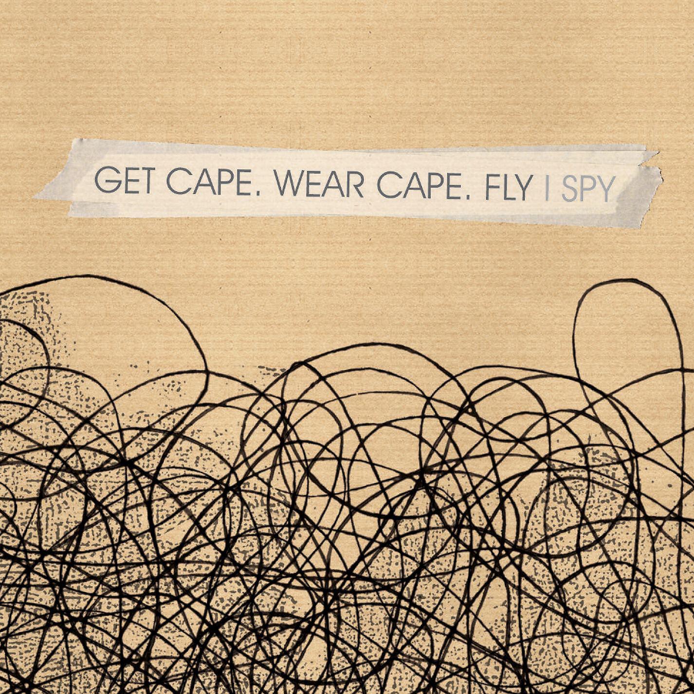 Get Cape. Wear Cape. Fly - I-Spy