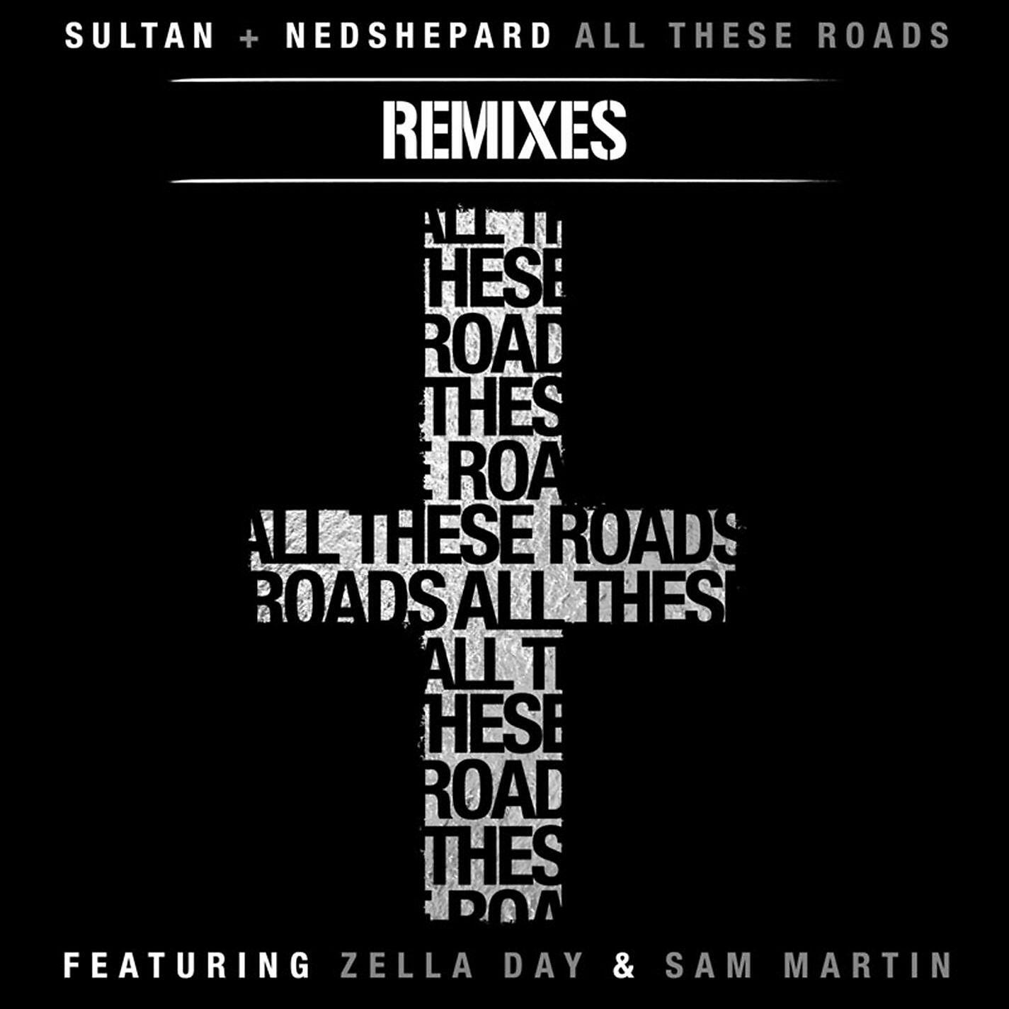Sultan - All These Roads (feat. Zella Day and Sam Martin) (Bees Knees & Virtu Remix)
