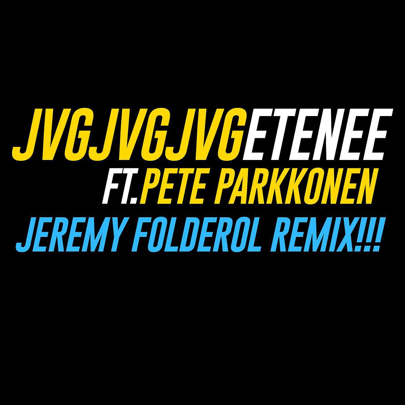 JVG - Etenee (feat. Pete Parkkonen) [Jeremy Folderol Remix]