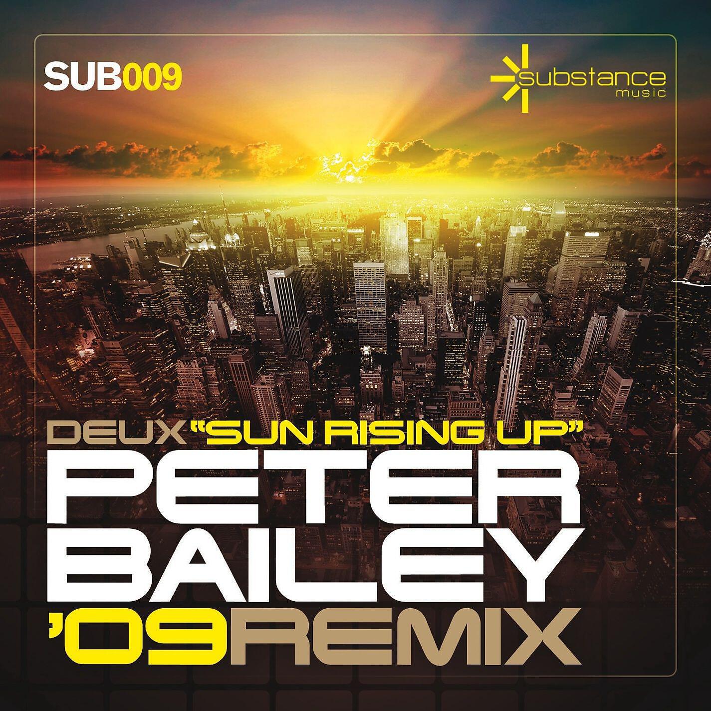 DEUX - Sun Rising Up (Peter Bailey 09 Remix)