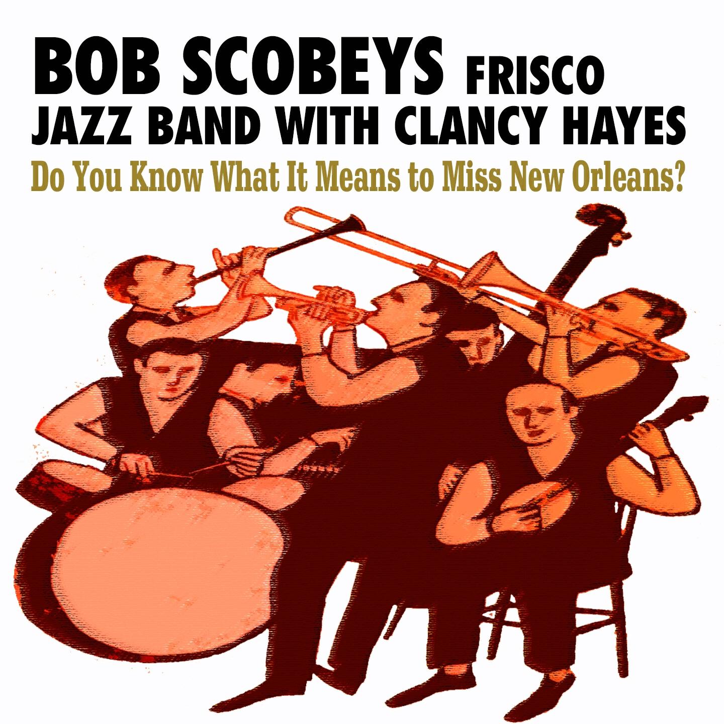 Bob Scobeys Frisco Jazz Band - Sidewalk Blues