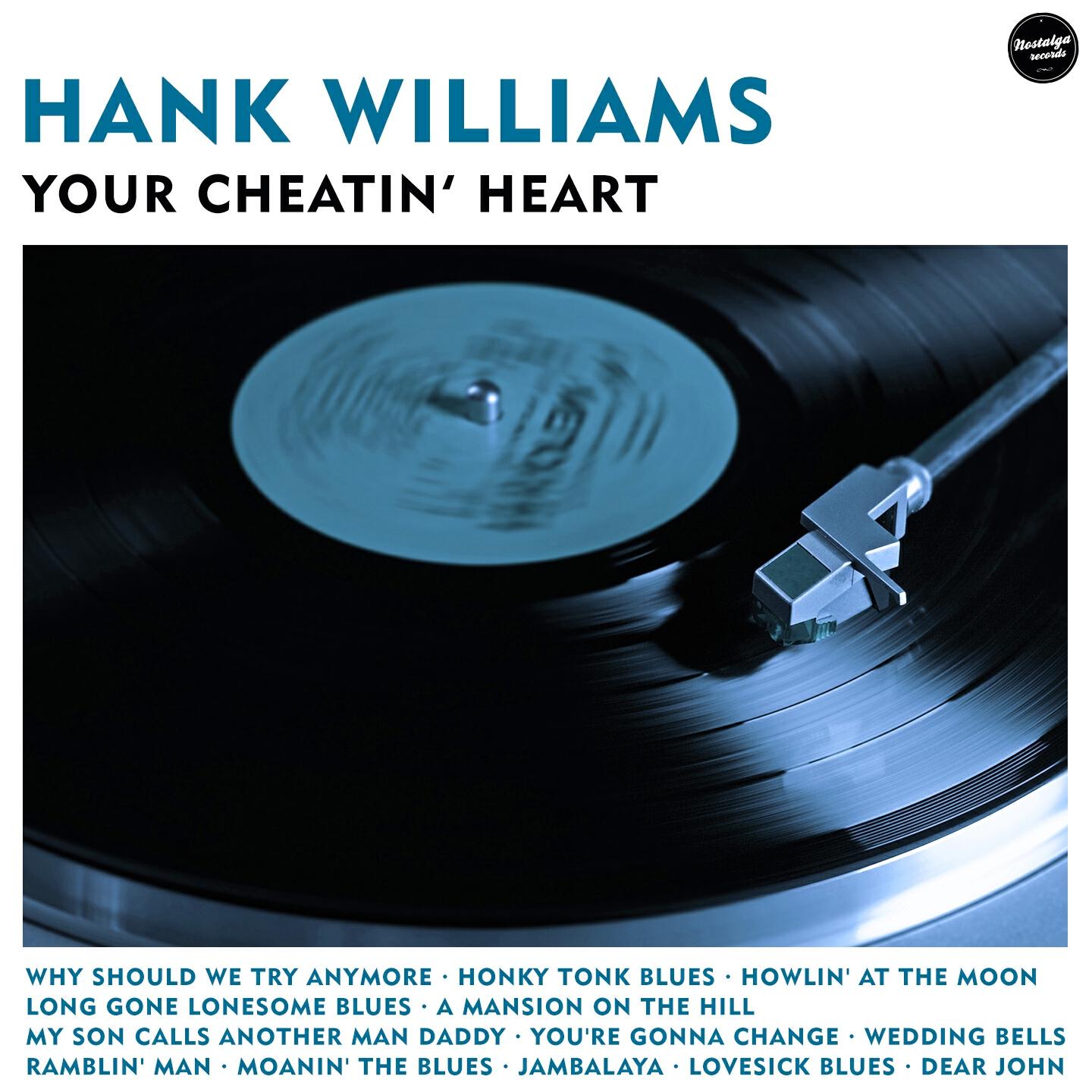 Hank WIlliams - Your Cheatin' Heart (Digitally Remastered)
