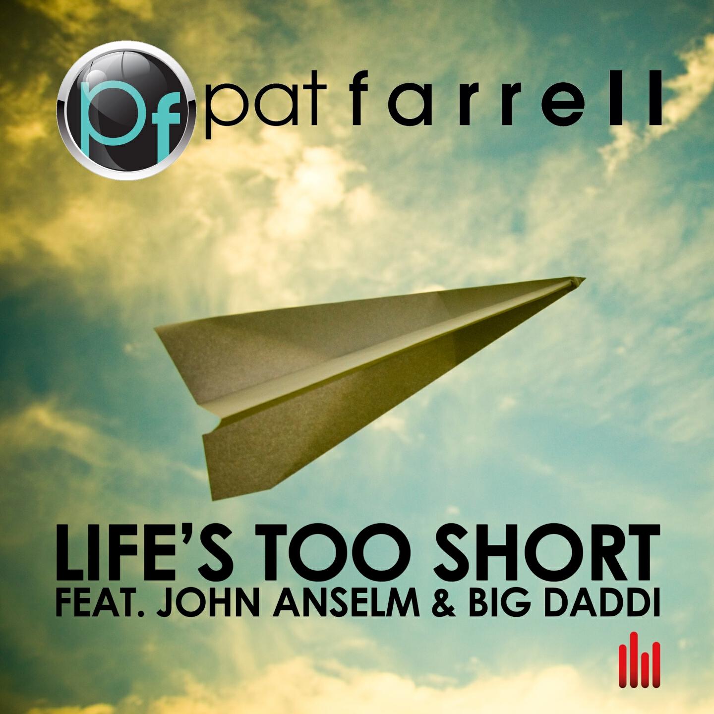 Pat Farrell - Life's Too Short (Extended Mix)