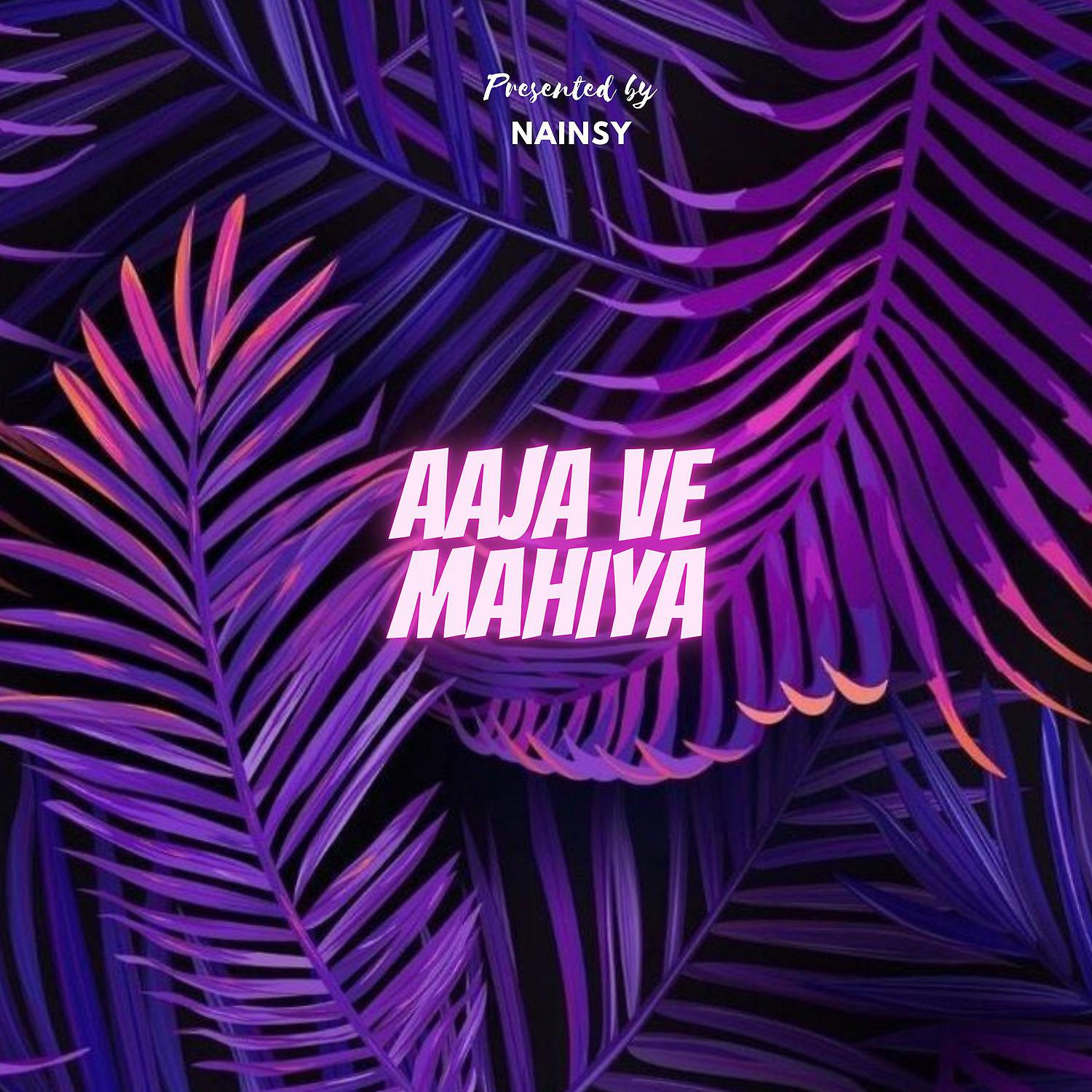 Постер альбома Aaja ve mahiya
