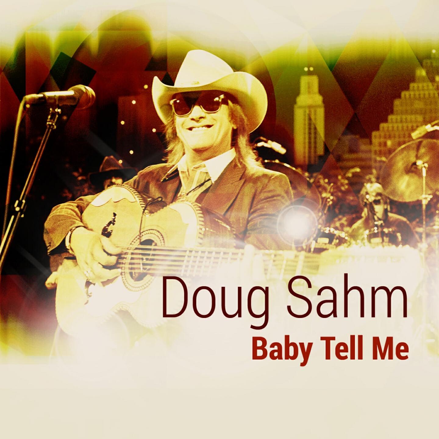 Doug Sahm - Baby Tell Me