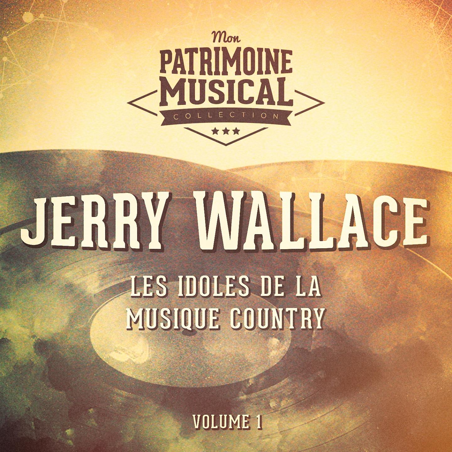 Постер альбома Les idoles de la musique country : Jerry Wallace, Vol. 1