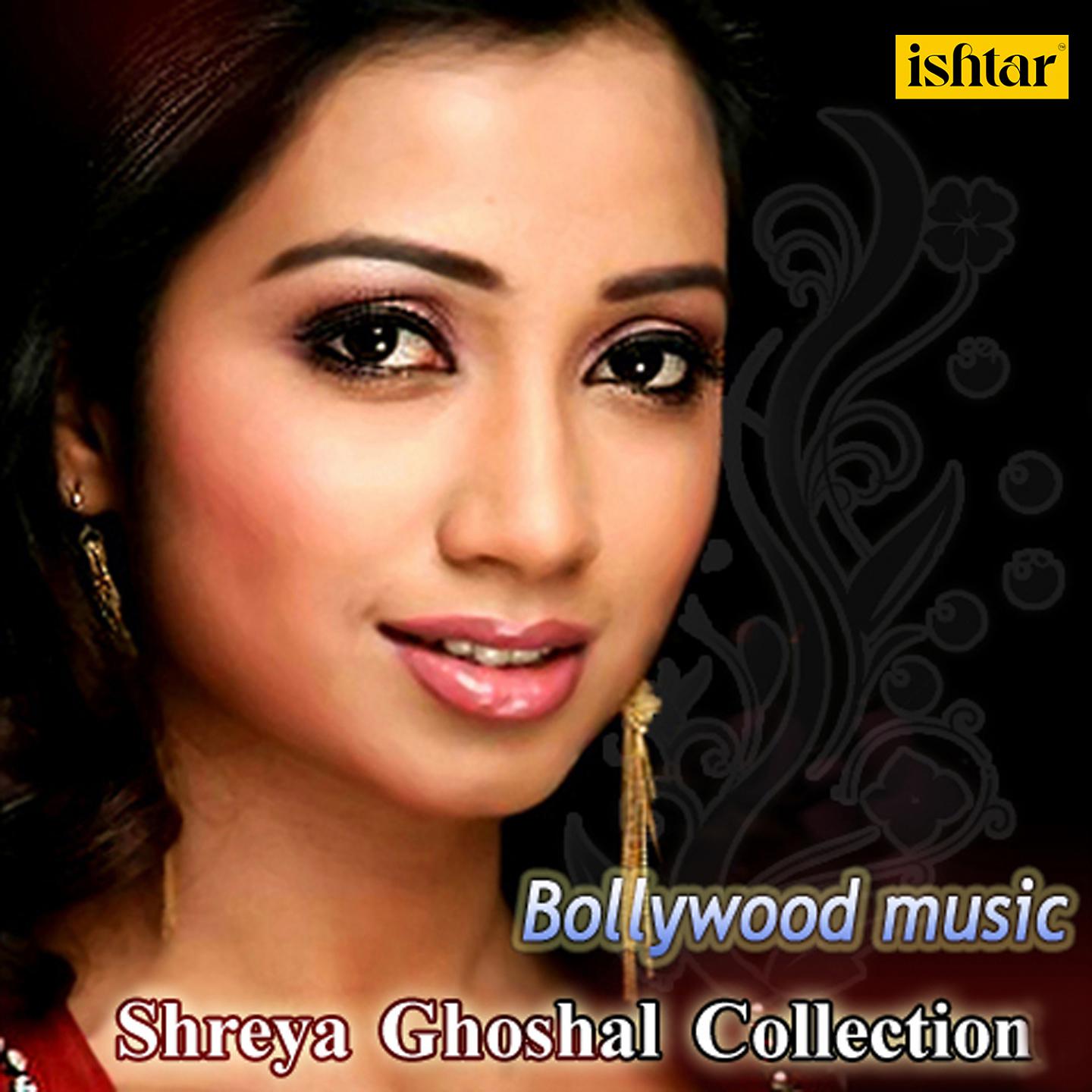 Постер альбома Bollywood Music - Shreya Ghoshal Collection