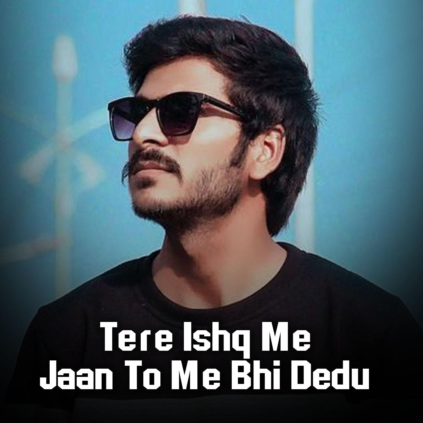 Постер альбома Tere Ishq Me Jaan To Me Bhi Dedu
