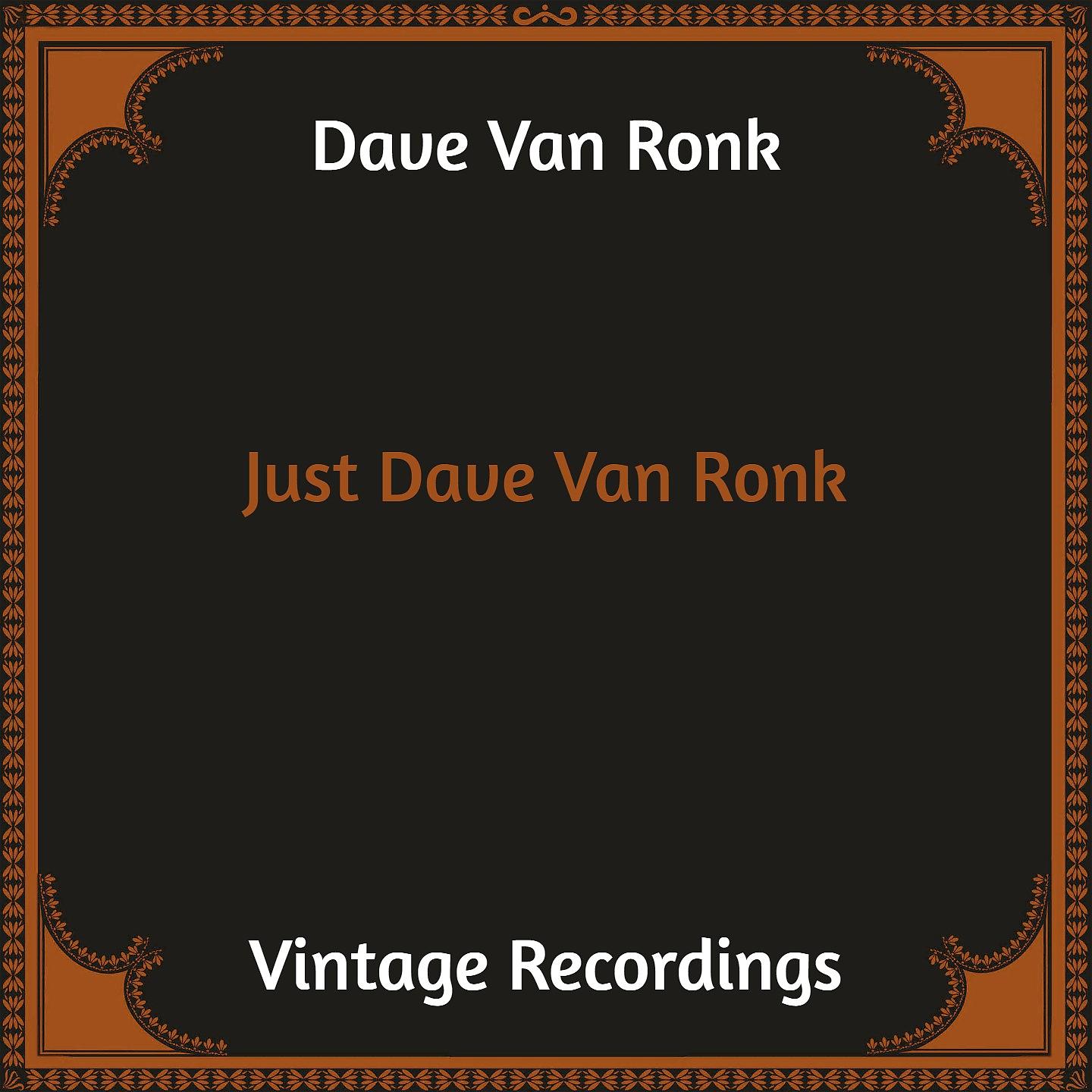 Постер альбома Just Dave Van Ronk