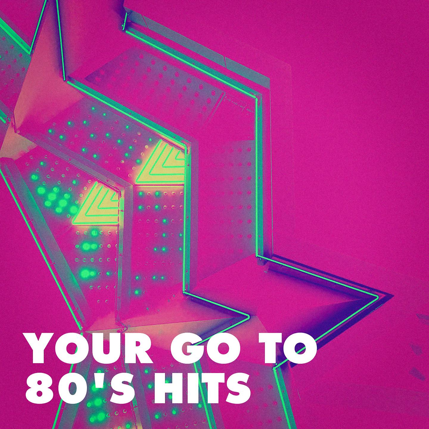 Постер альбома Your Go to 80's Hits