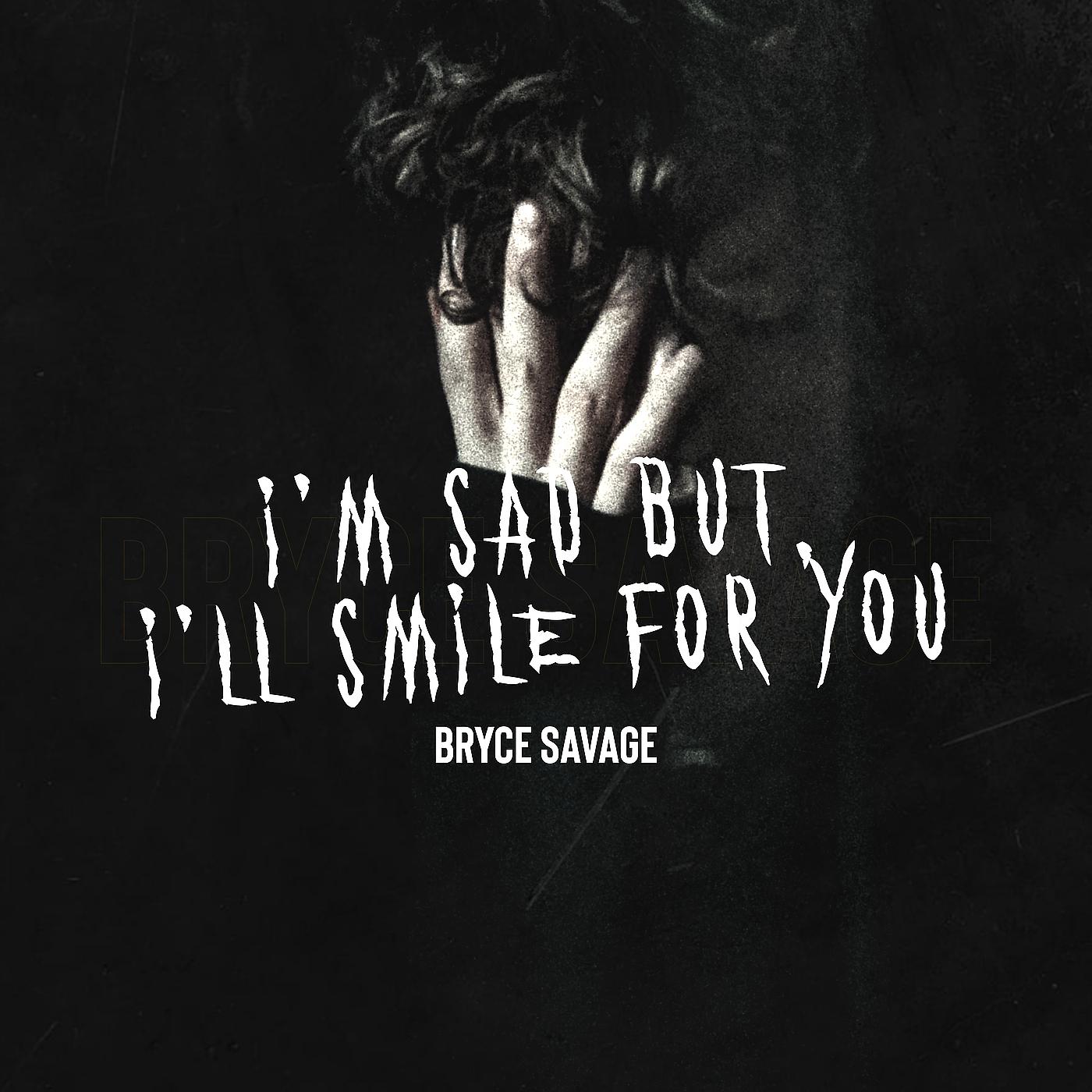 Постер альбома I'm Sad, but I'll Smile for You