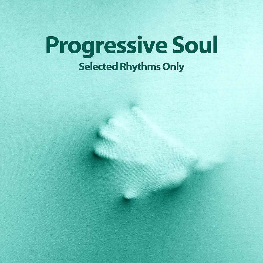 Постер альбома Progressive Soul (Selected Rhythms Only)