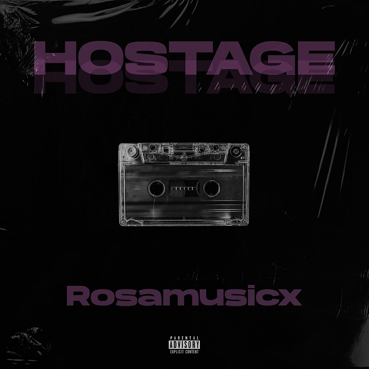 Rosamusicx - Hostage