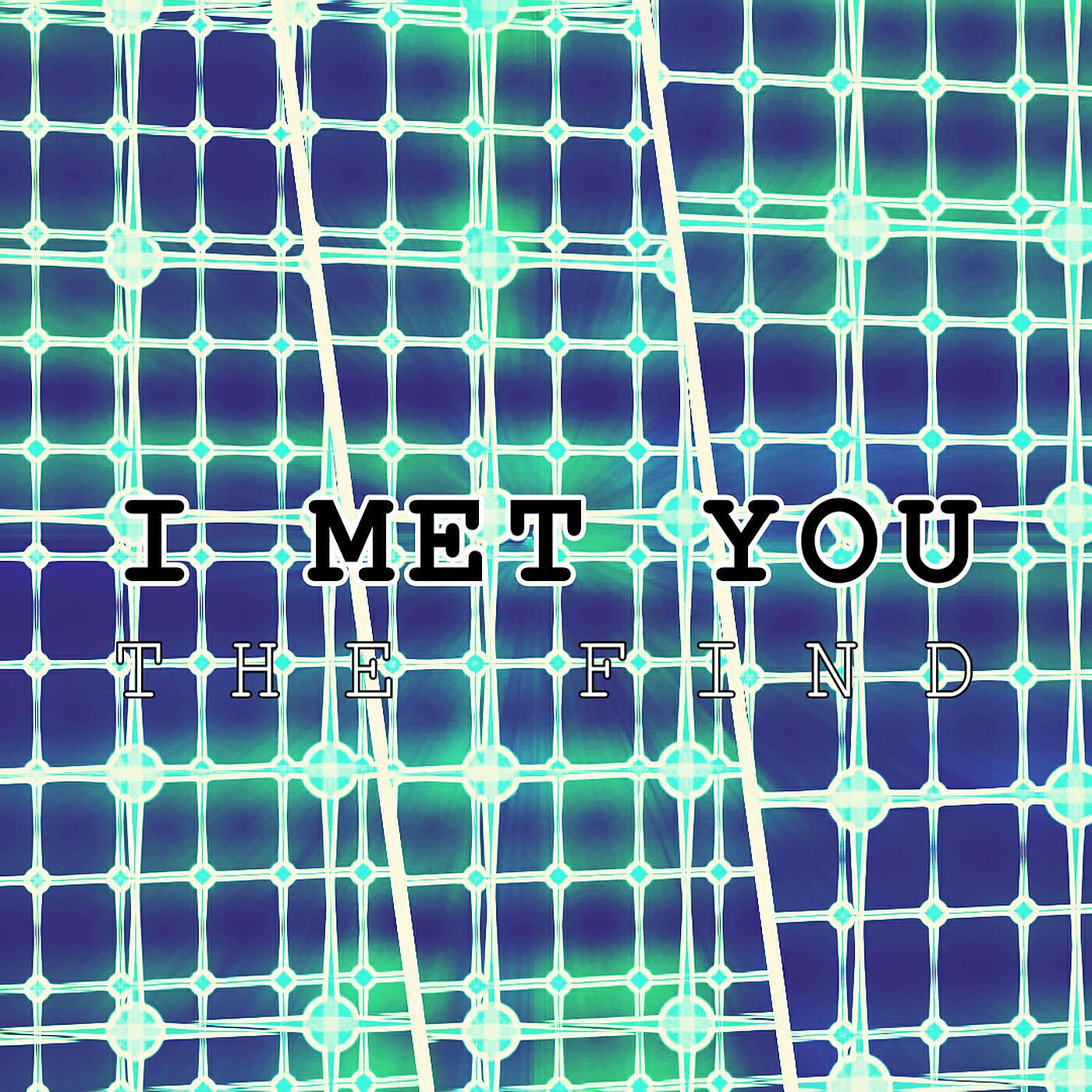 The Find - I Met You