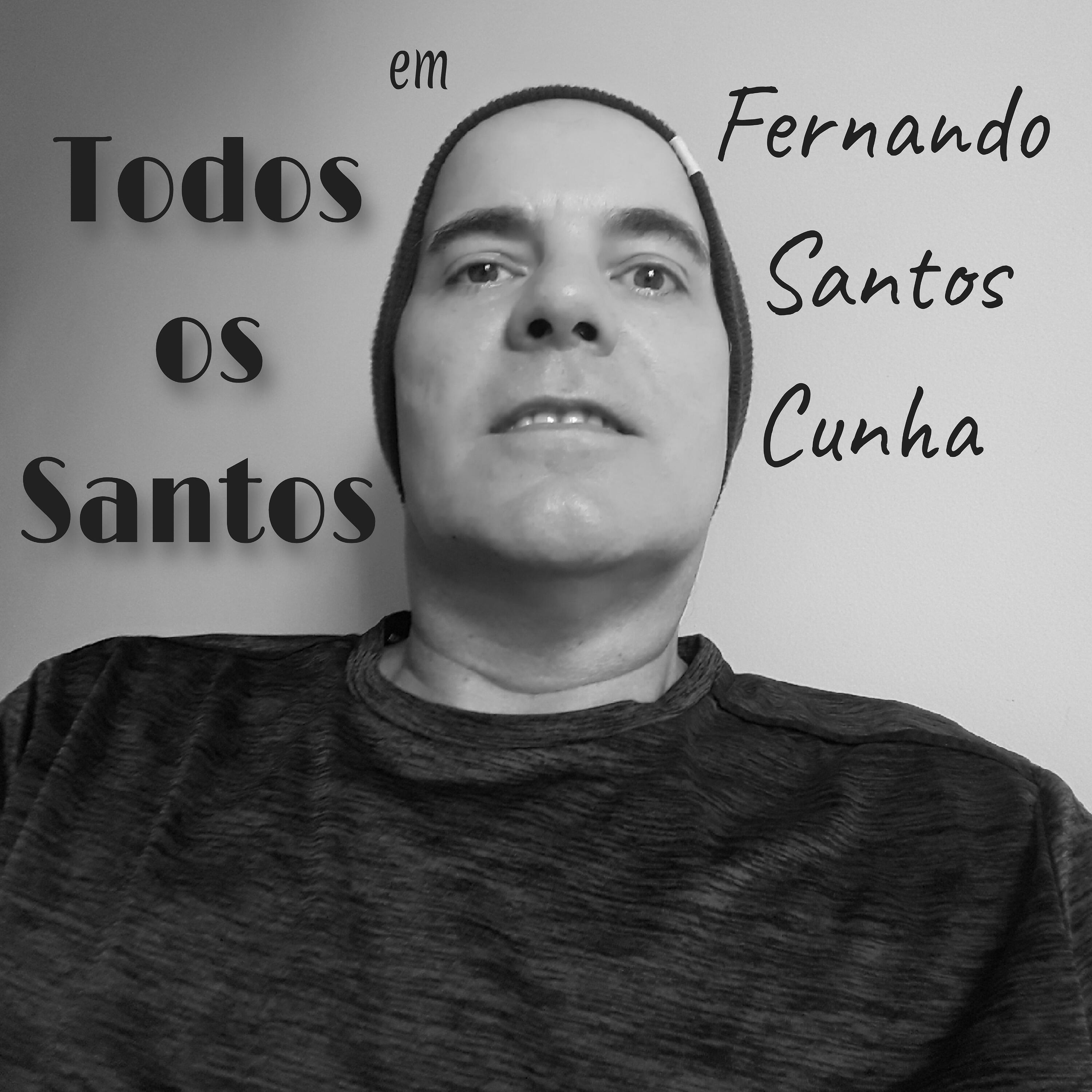 Fernando Santos Cunha - Todos os Santos