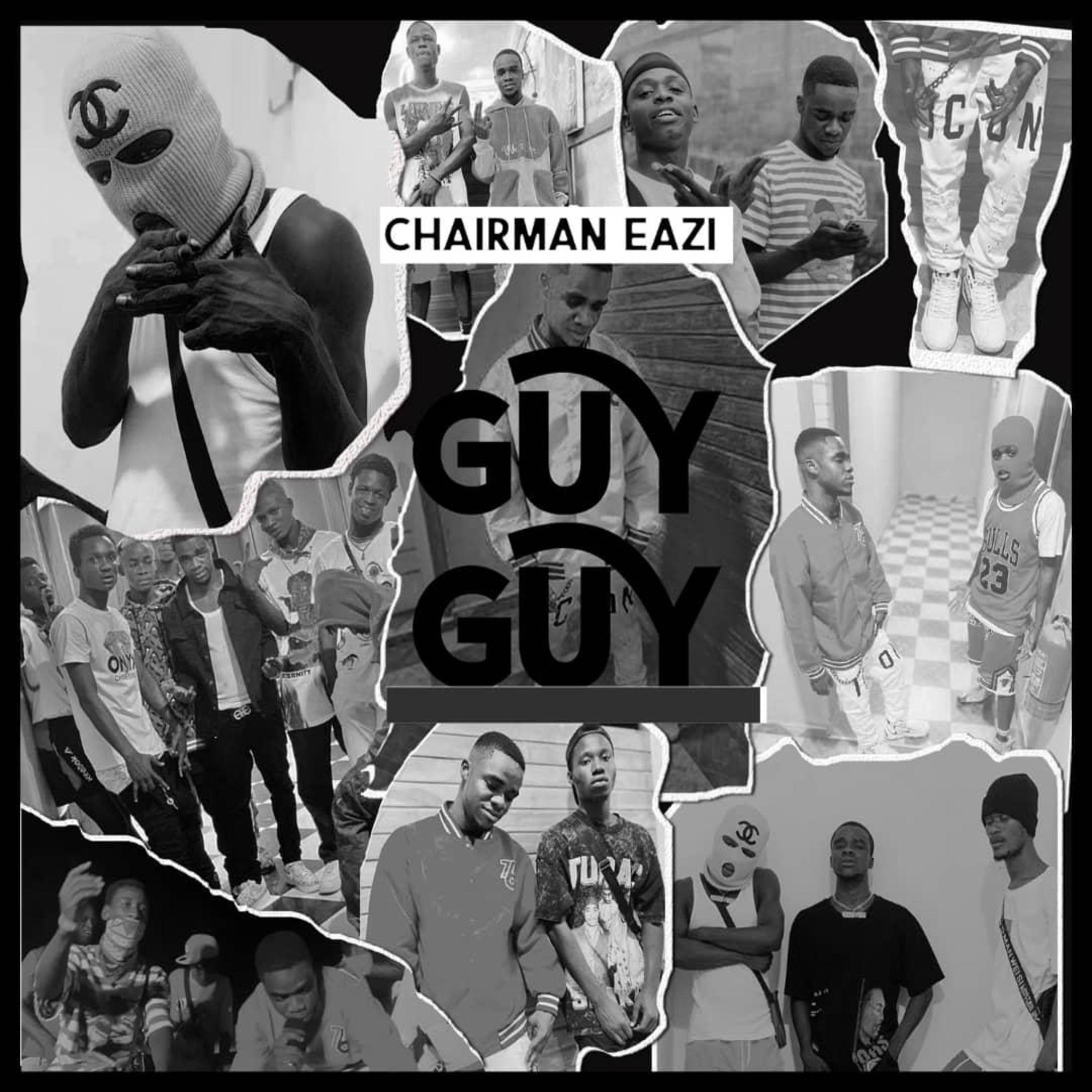 Chairman Eazi - Guy Guy