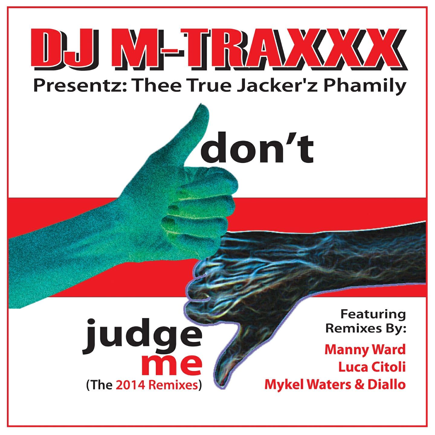 DJ M-TRAXXX - Don't Judge Me (The Manny Ward M4M Remix)