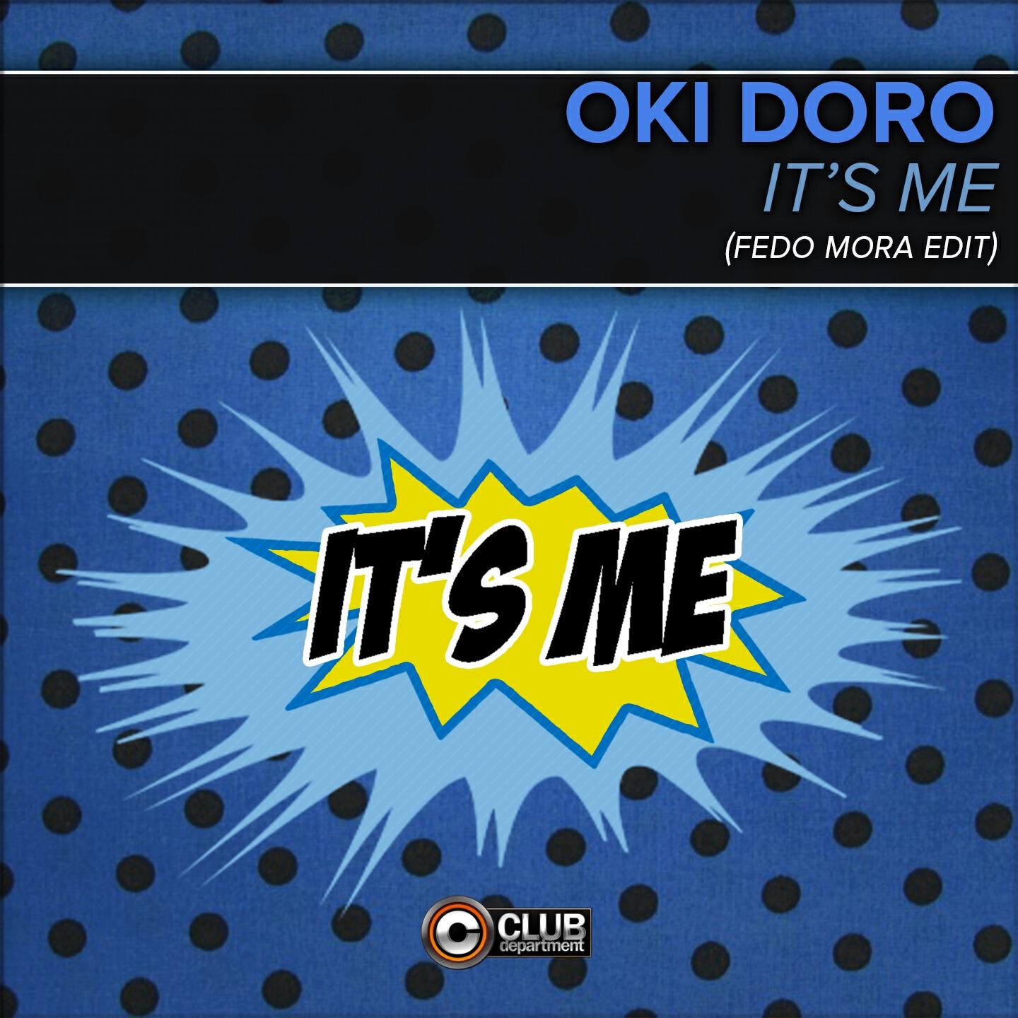 Oki Doro - It's Me (Fedo Mora Edit)