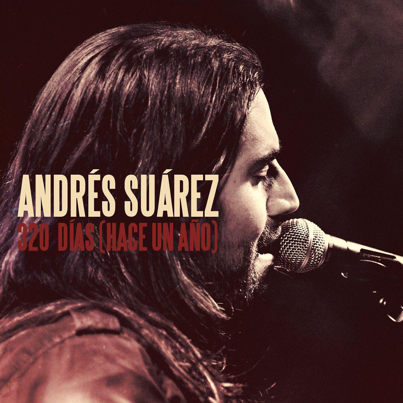 Andrés Suárez - 320 Días (Hace Un Año) (Radio edit)