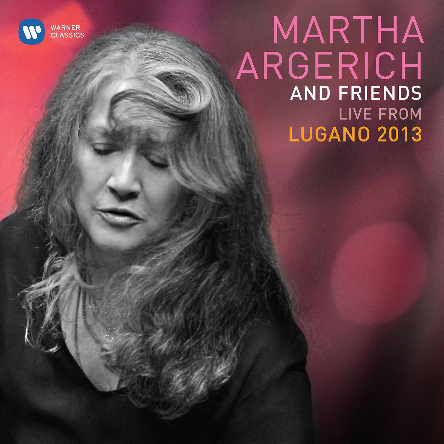 Постер альбома Martha Argerich & Friends Live at the Lugano Festival 2013