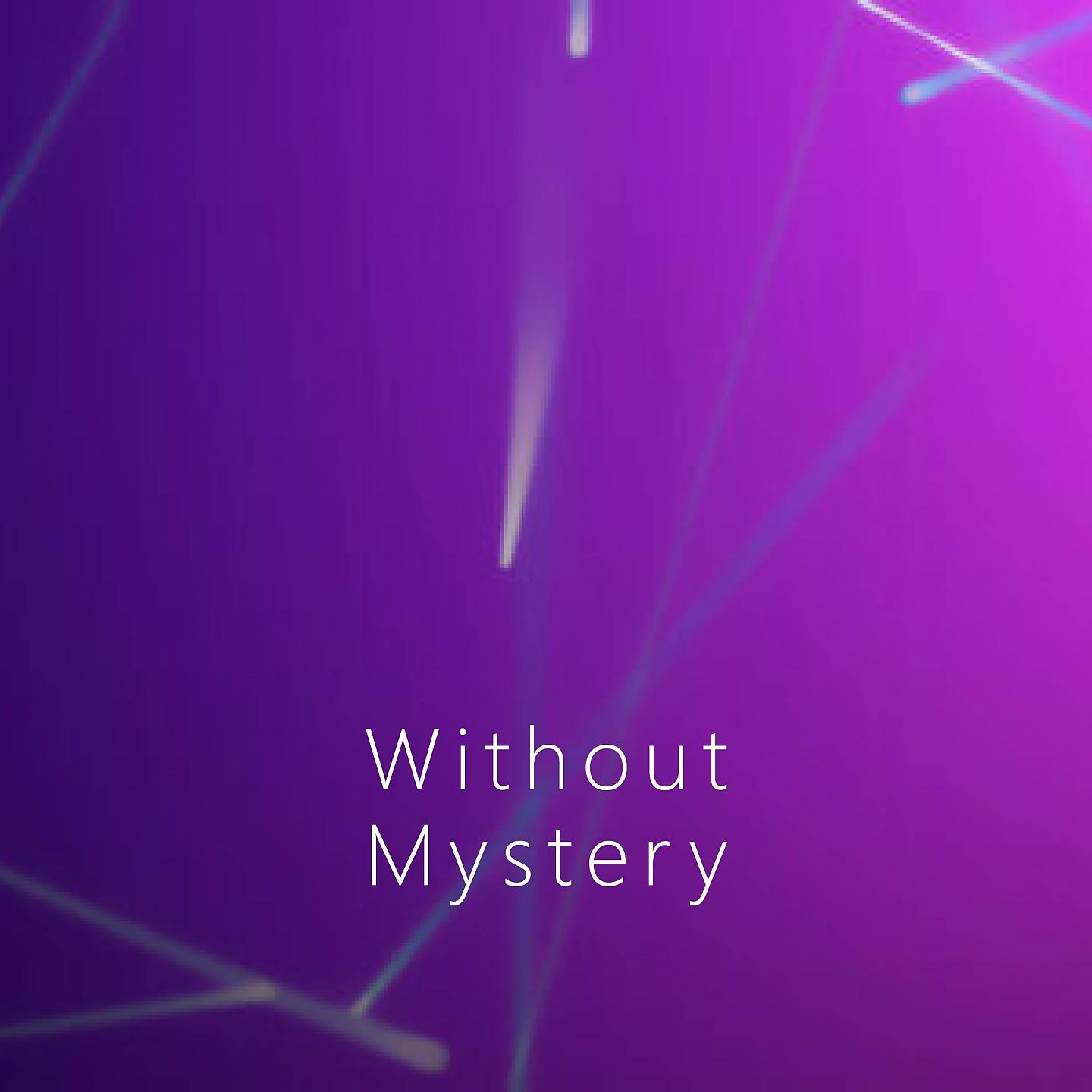 Постер альбома Without Mystery