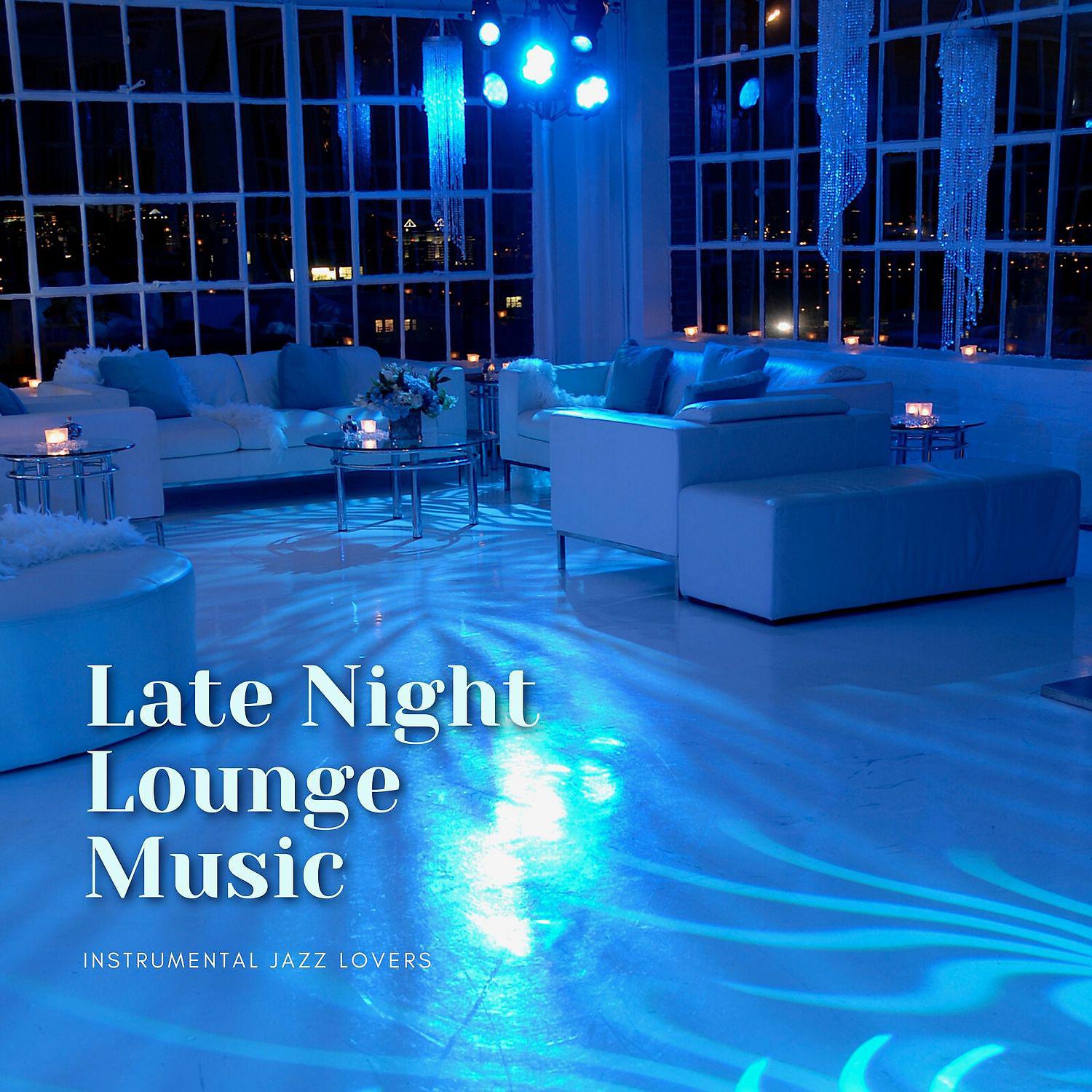 Постер альбома Late Night Lounge Music
