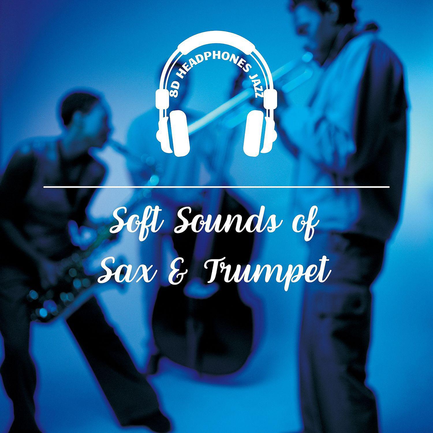 Постер альбома Soft Sounds of Sax & Trumpet