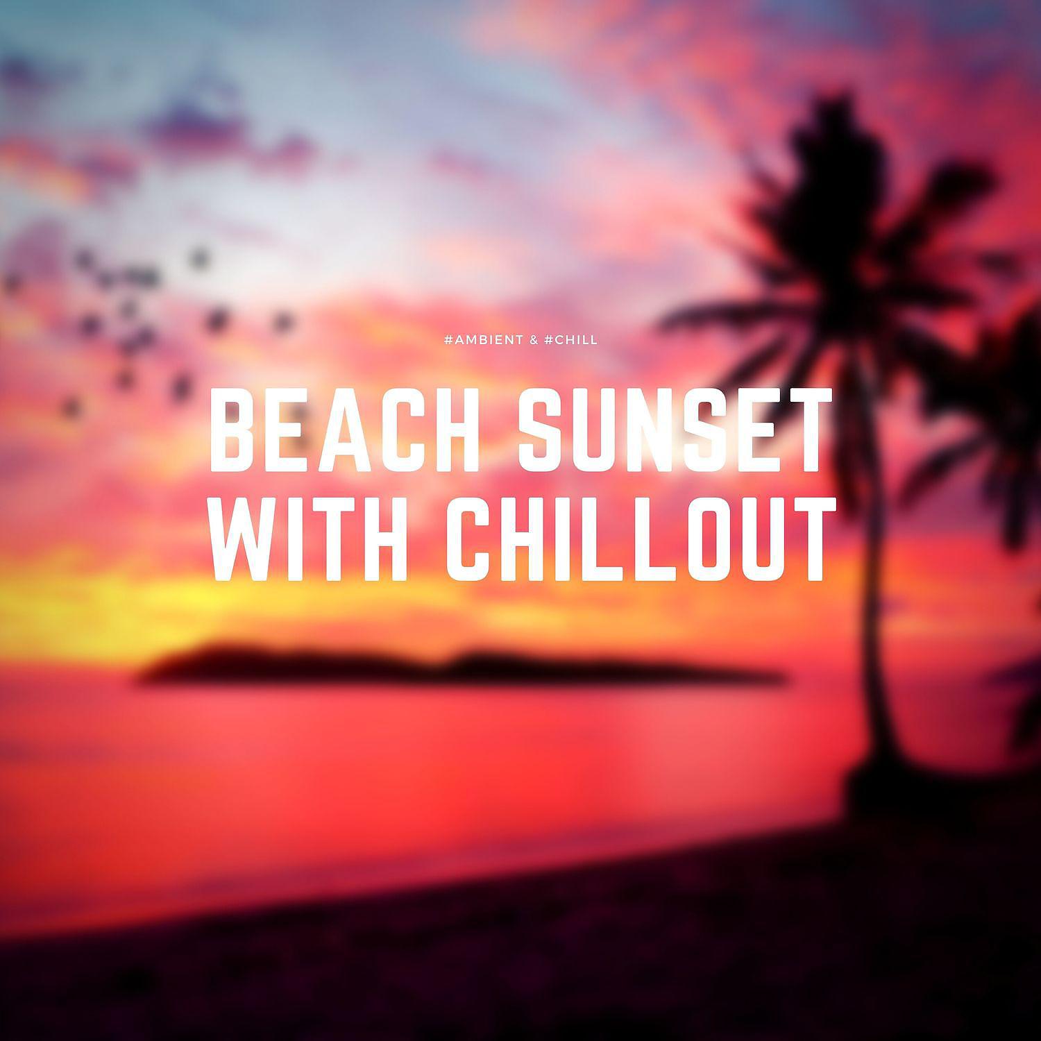 Постер альбома Beach Sunset with Chillout Music