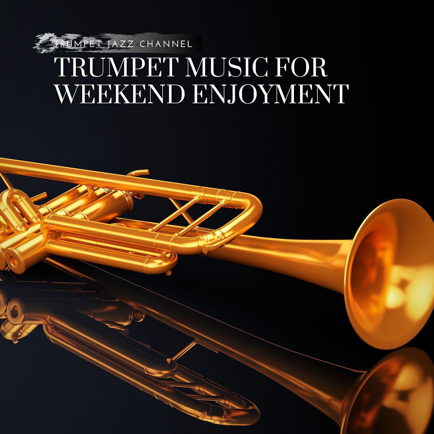 Постер альбома Trumpet Music for Weekend Enjoyment