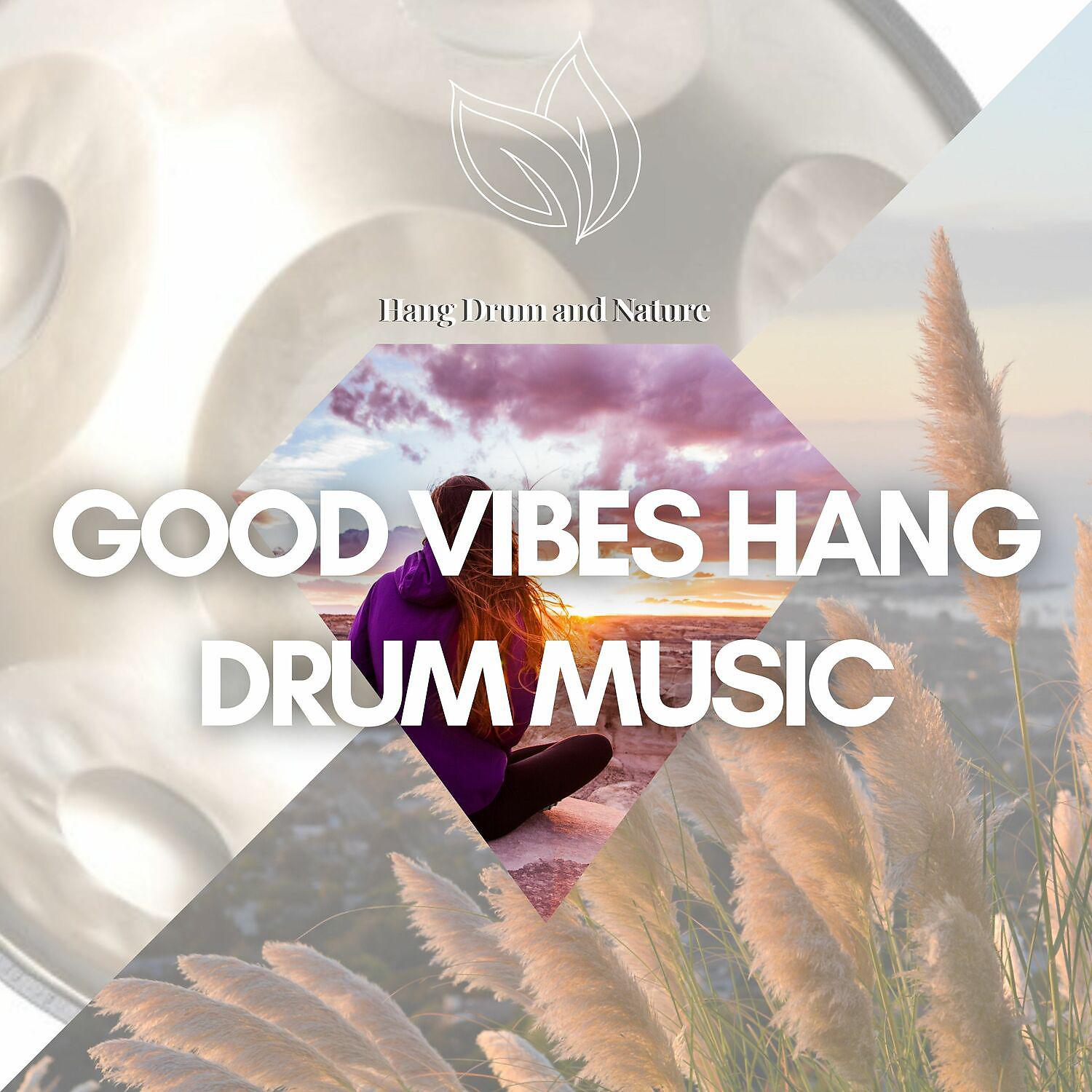 Постер альбома Good Vibes Hang Drum Music