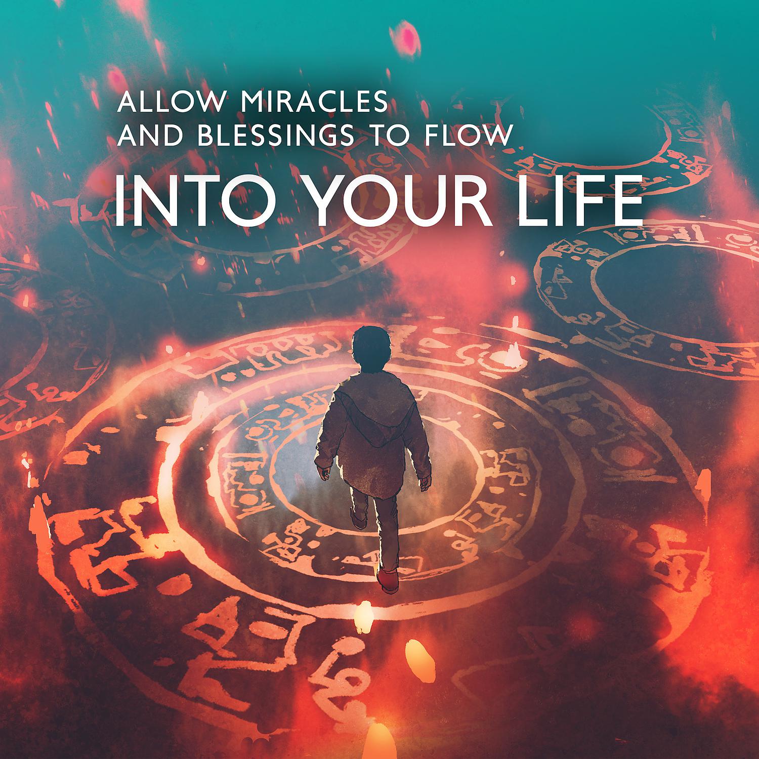 Постер альбома Allow Miracles and Blessings to Flow into Your Life: Manifestation Meditation