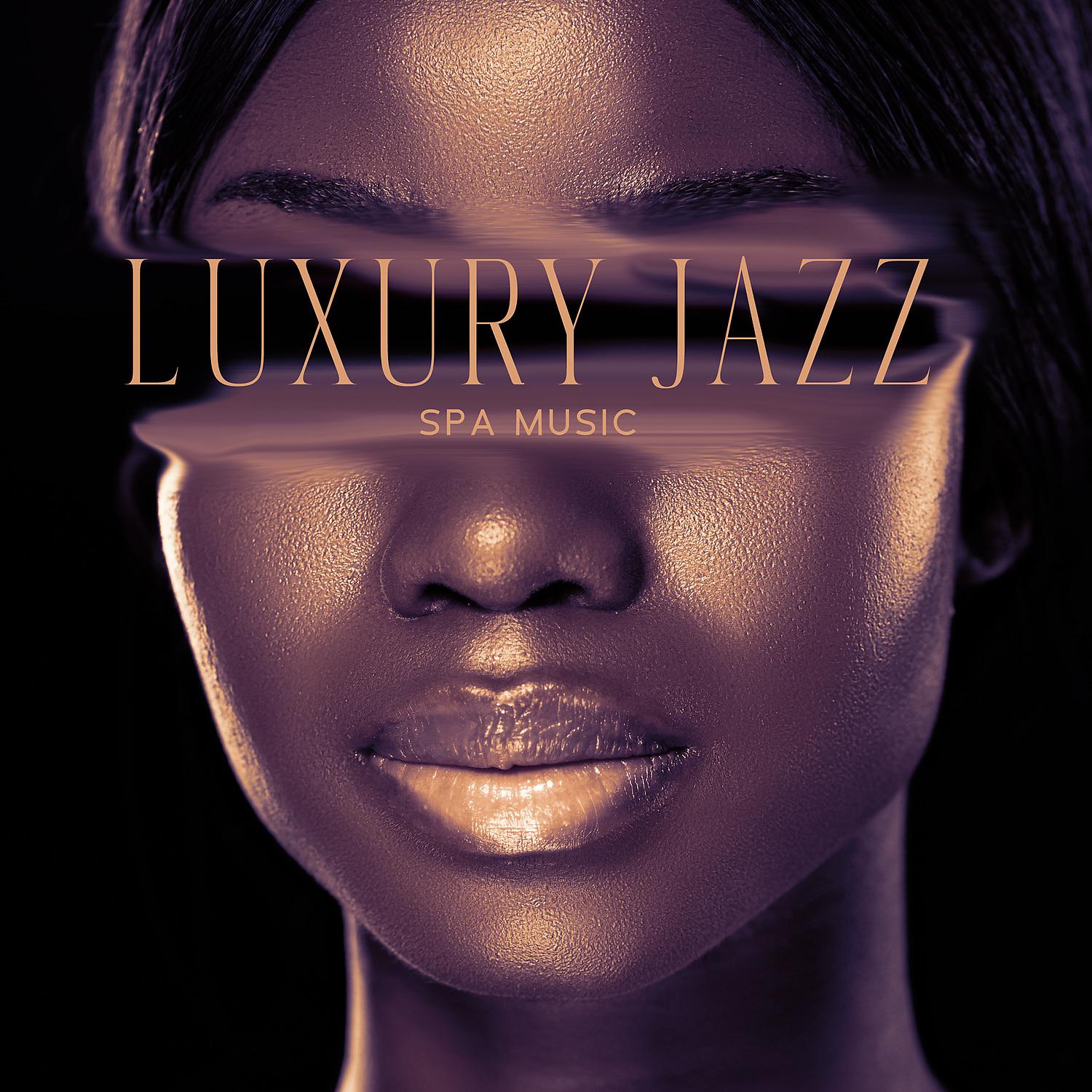 Постер альбома Luxury Jazz Spa Music