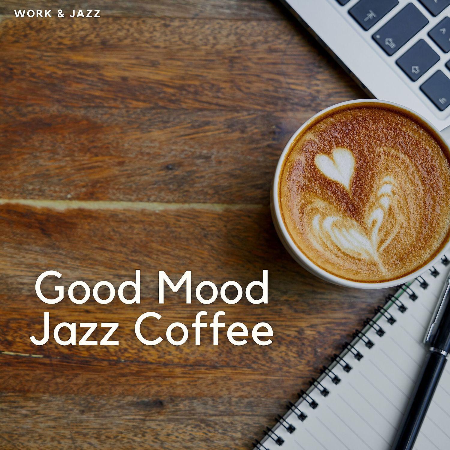 Постер альбома Good Mood Jazz Coffee