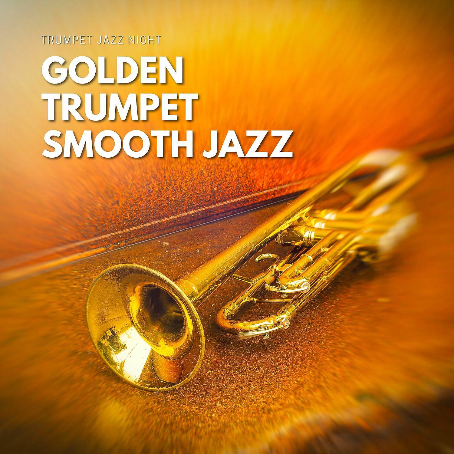 Постер альбома Golden Trumpet Smooth Jazz