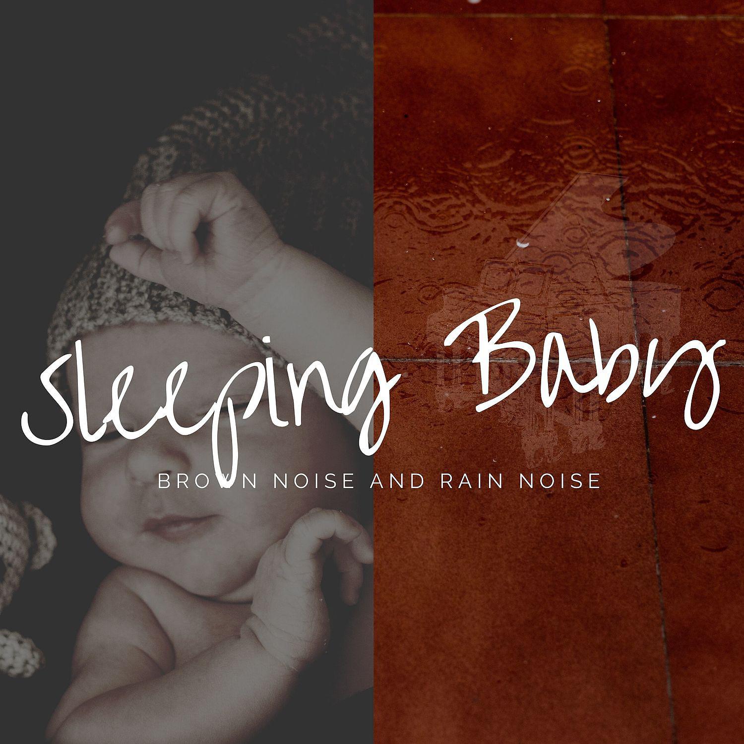 Постер альбома Sleeping Baby Brown Noise and Rain Noise