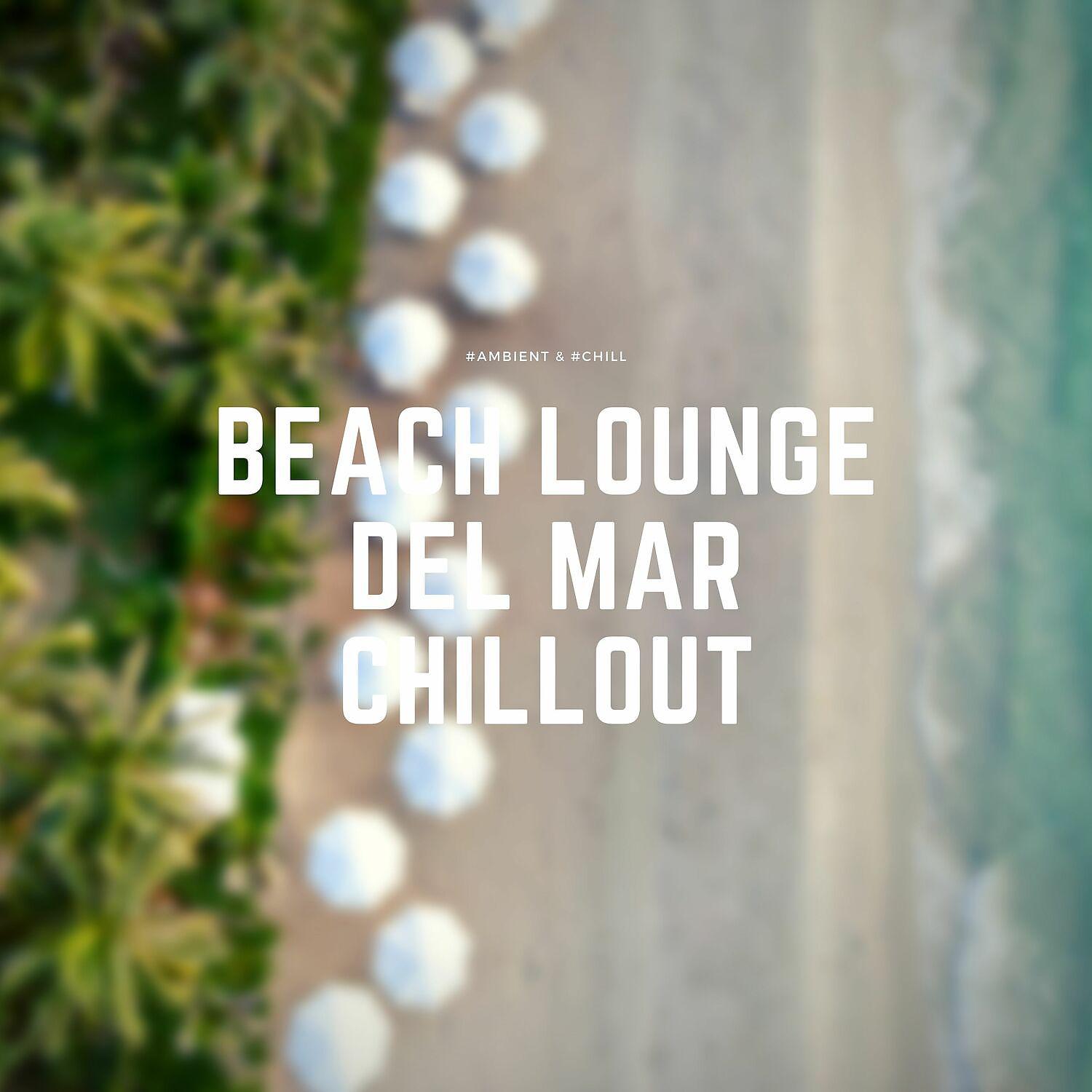 Постер альбома Beach Lounge Del Mar Chillout