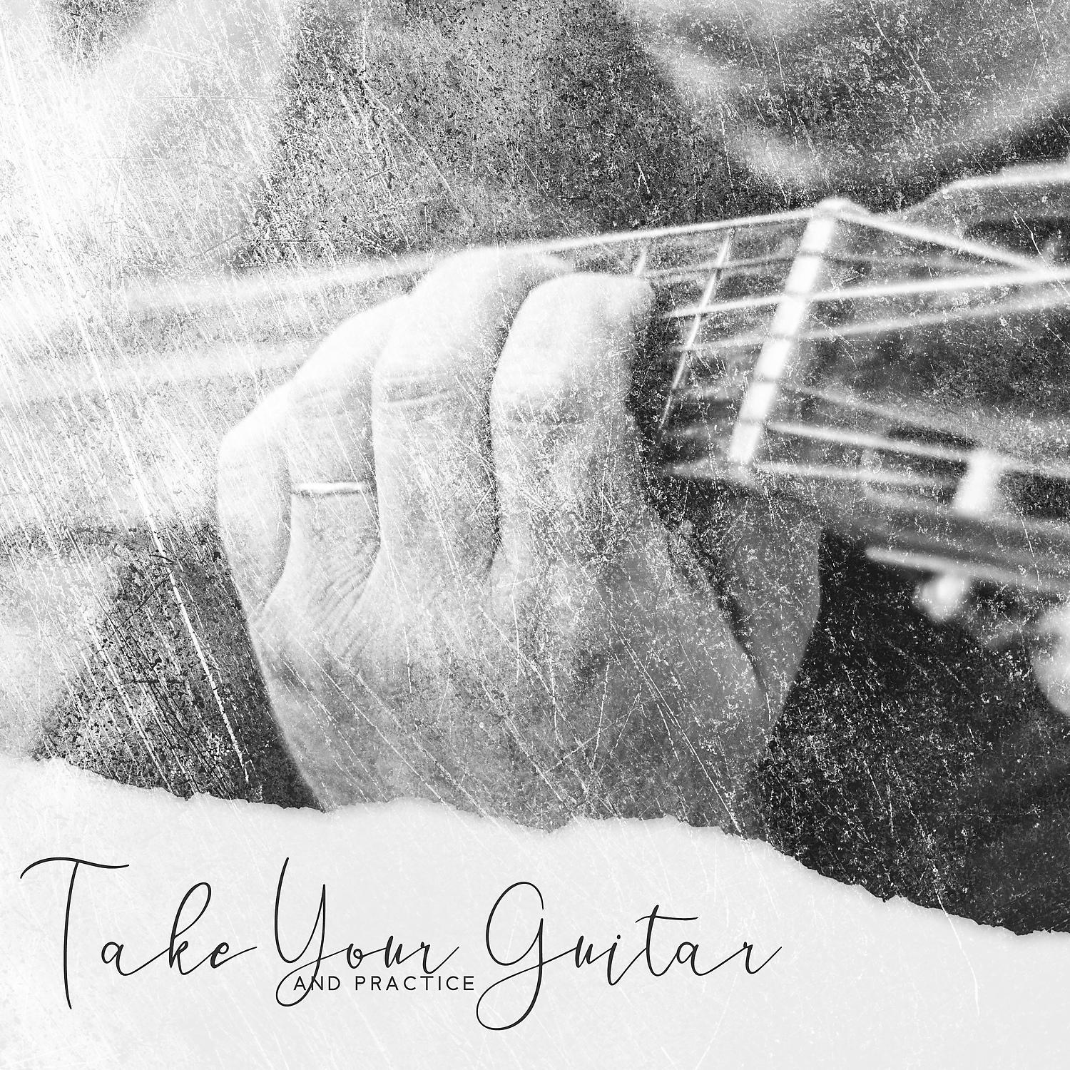 Постер альбома Take Your Guitar and Practice: Guitar Ballads with Jazzy Vibe, Motivation for Playing on Guitar
