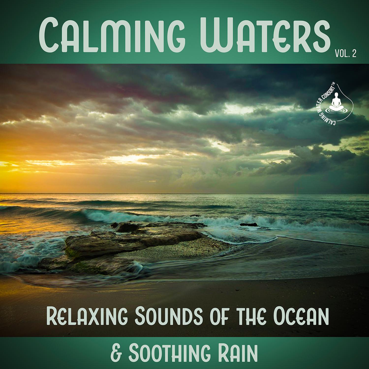 Постер альбома Calming Waters Vol. 2: Relaxing Sounds of the Ocean & Soothing Rain, Healing Power of Nature Sounds for Sleep and Relaxation